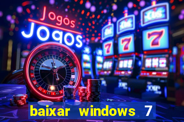 baixar windows 7 ultimate 64 bits com todos os drivers